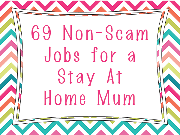 SAHM Sanity Guide} 69 Non-Scam Jobs for a Stay At Home Mum