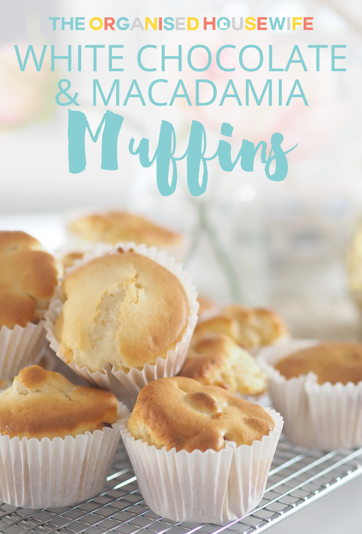 White Chocolate and Macadamia Muffins - The Organised Housewife