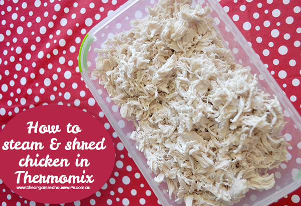 How to steam and shred chicken for lunch boxes school thermomix