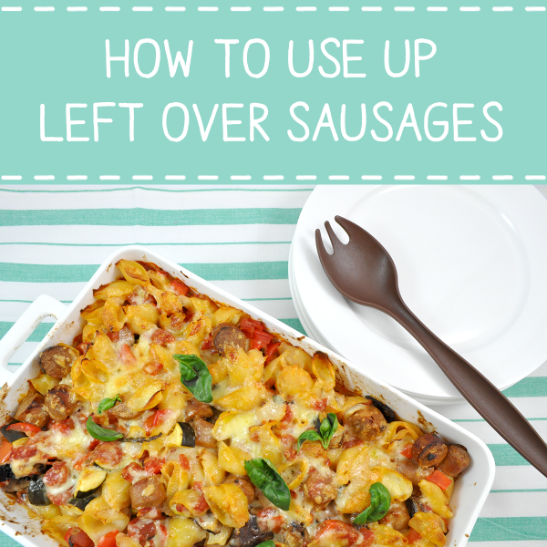 {The Organised Housewife} Sausage Pasta Bake - left over sausages