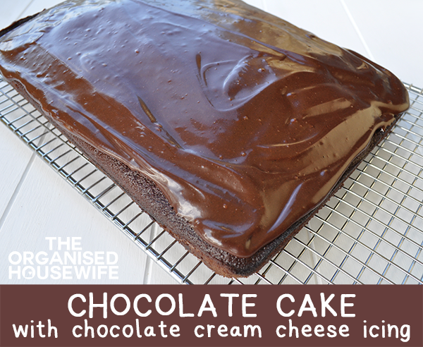 {The Organsied Housewife} Chocolate Cake with Chocolate Cream Cheese Icing