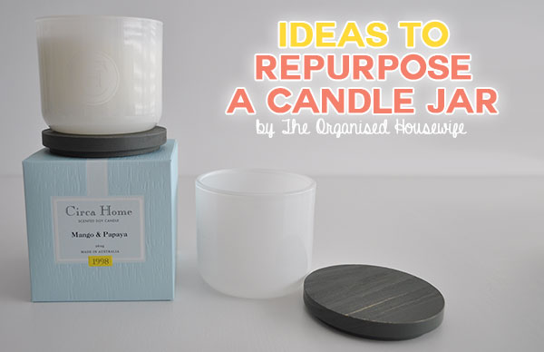 {The-Organised-Housewife}-Ideas-to-Repurpose-a-Candle-Jar-1