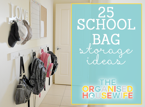 {The Organised Housewife} School Bag Nook 25 storage ideas