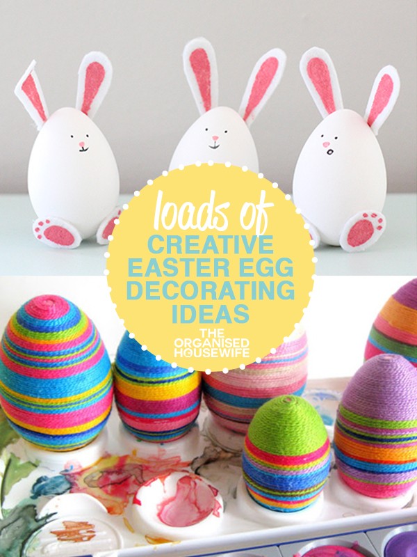 15 Creative DIY Easter Egg Decorating Ideas - The Organised Housewife