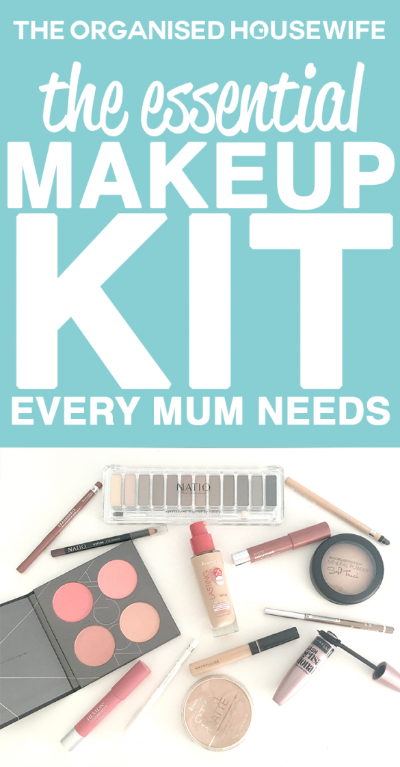 The Essential Makeup Kit Every Mum Needs - The Organised Housewife