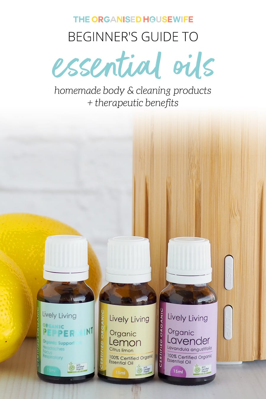 The Beginners Guide To Essential Oils The Organised Housewife