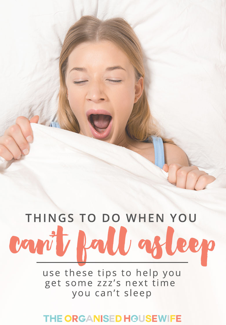 9+ things to do when you can't fall asleep The Organised Housewife