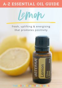 Lemon Essential Oil - Benefits and Uses - The Organised Housewife