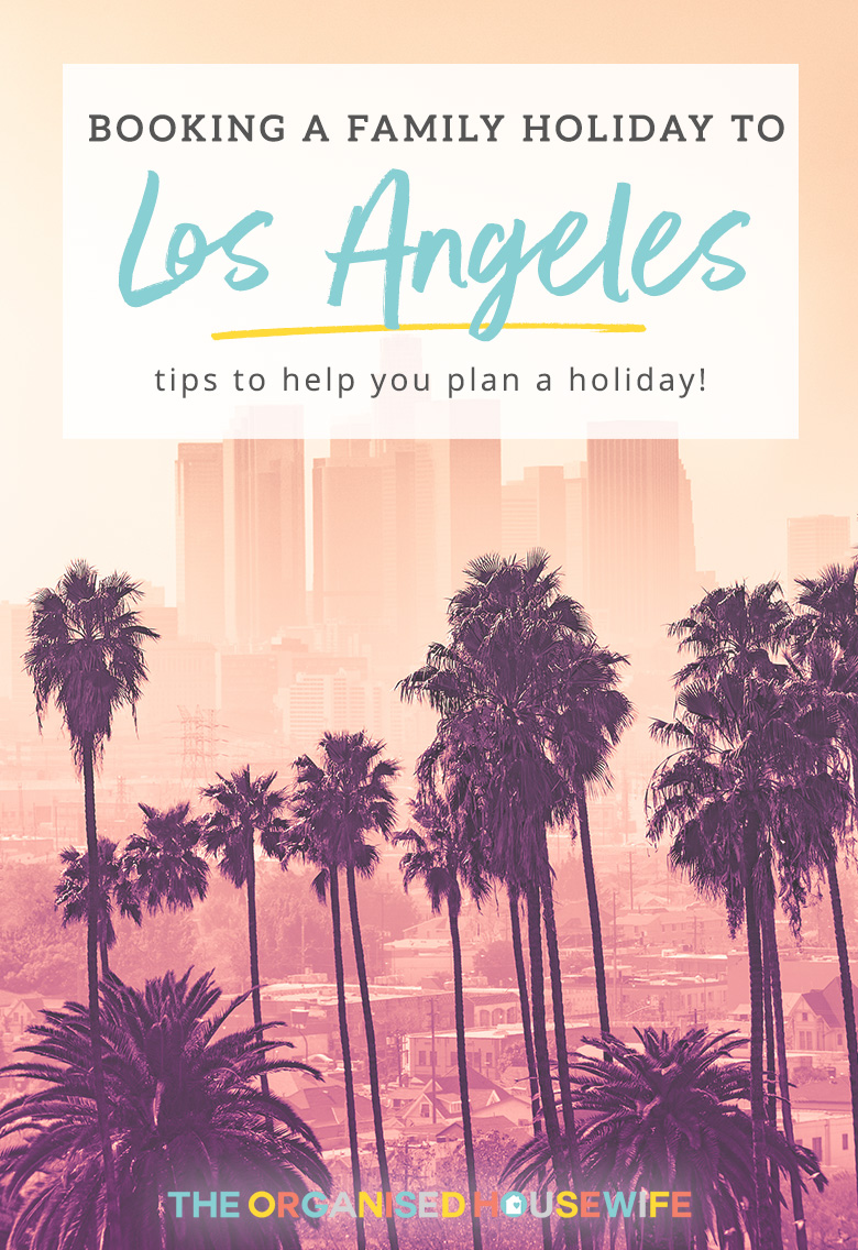 As you may know, my family and I will be travelling to America this year! Here are some tips my readers suggested when booking a family holiday to LA. 