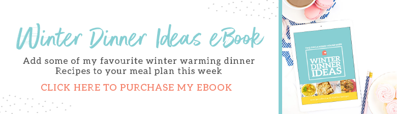 THE ORGANISED HOUSEWIFE WINTER DINNER IDEAS EBOOK - This eBook is full of winter recipe ideas that will keep you warm and nourished in the colder seasons. I have always loved sharing recipes and meals on my blog, so I thought I would try something different and put all of my favourite classic and seasonal recipes in the one place. Keep your temperature high and your tummy full with this awesome collection of winter dinner ideas.