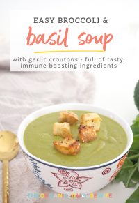 Broccoli & Basil Soup with Garlic Croutons - The Organised Housewife