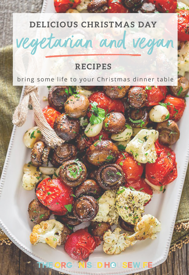 Vegetarian And Vegan Christmas Recipes For Christmas Day The Organised Housewife