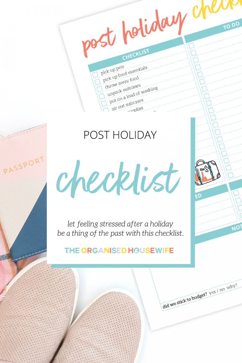 Getting back into your daily routine following a holiday can be a struggle. My post-holiday checklist will help you get organised so that you have less to do when you get home.