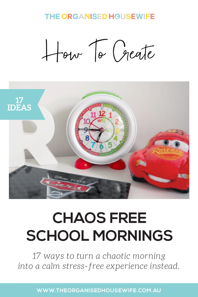 How To Create Chaos Free School Mornings The Organised Housewife