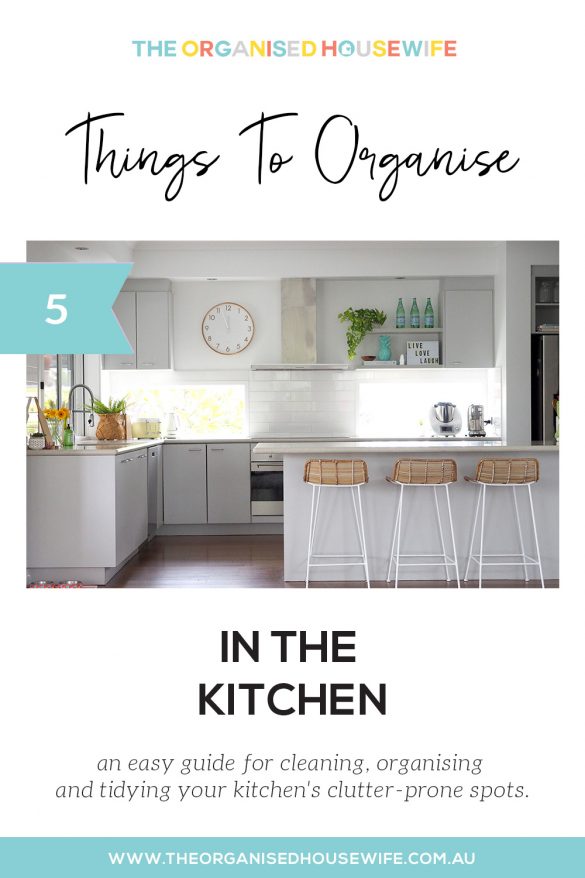 5 Things To Organise In The Kitchen - The Organised Housewife